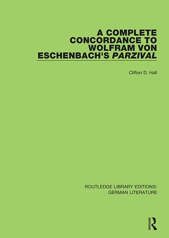 Complete Concordance to Wolfram von Eschenbach’s Parzival