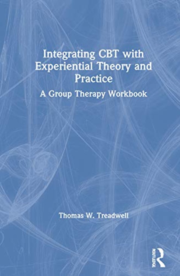 Integrating CBT with Experiential Theory and Practice