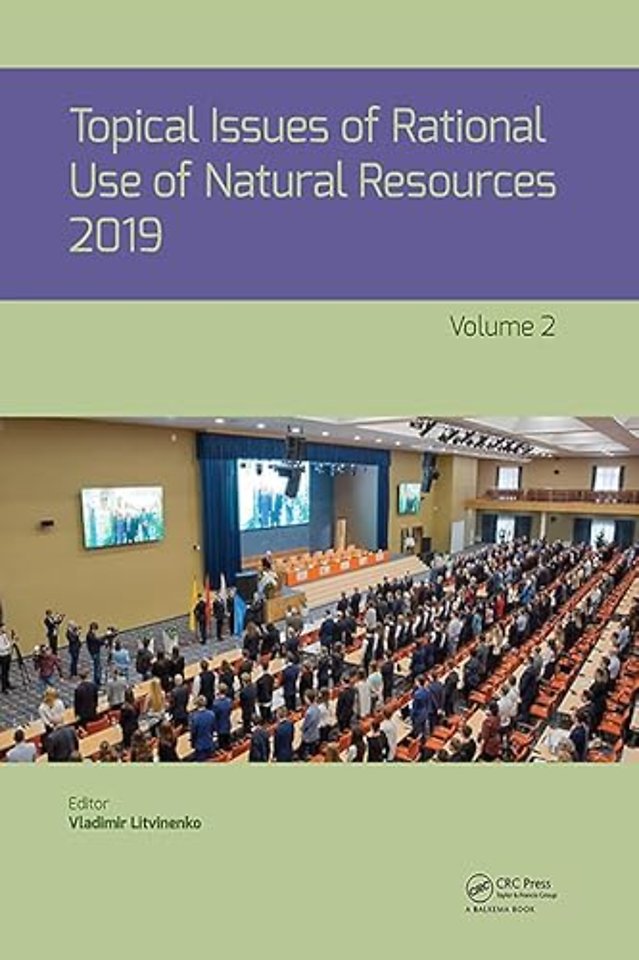 Topical Issues of Rational Use of Natural Resources, Volume 2