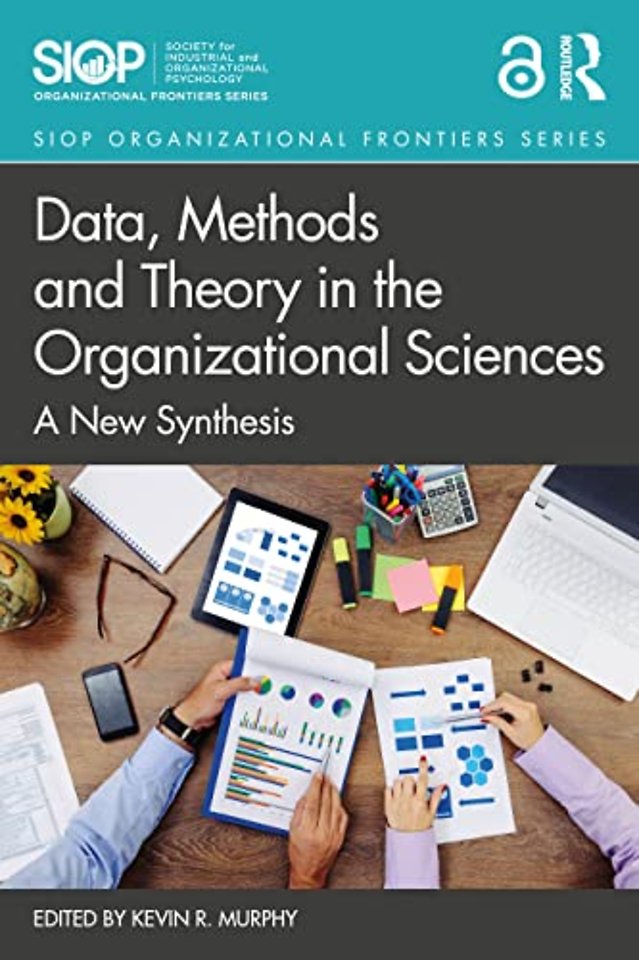 Data, Methods and Theory in the Organizational Sciences