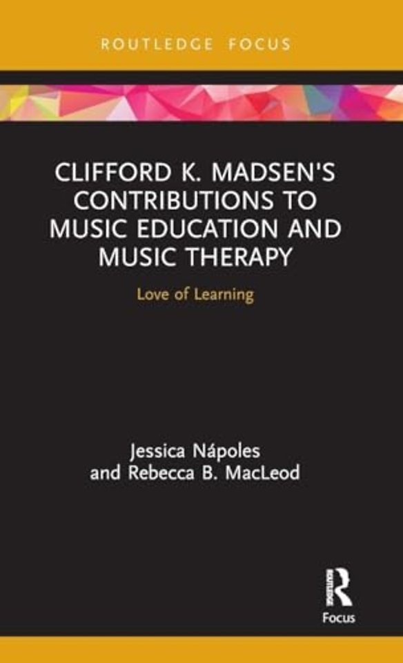 Clifford K. Madsen's Contributions to Music Education and Music Therapy