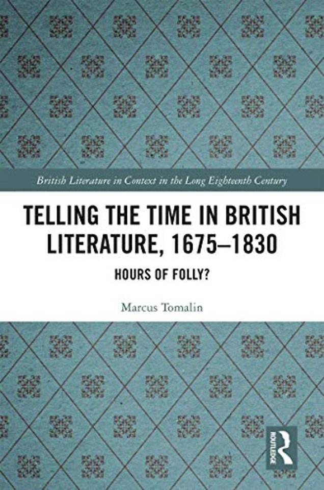 Telling the Time in British Literature, 1675-1830