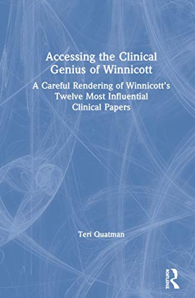 Accessing the Clinical Genius of Winnicott
