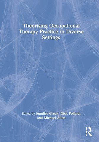 Theorising Occupational Therapy Practice in Diverse Settings