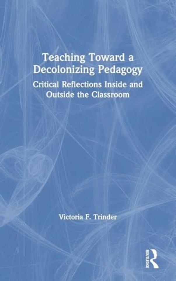 Teaching Toward a Decolonizing Pedagogy