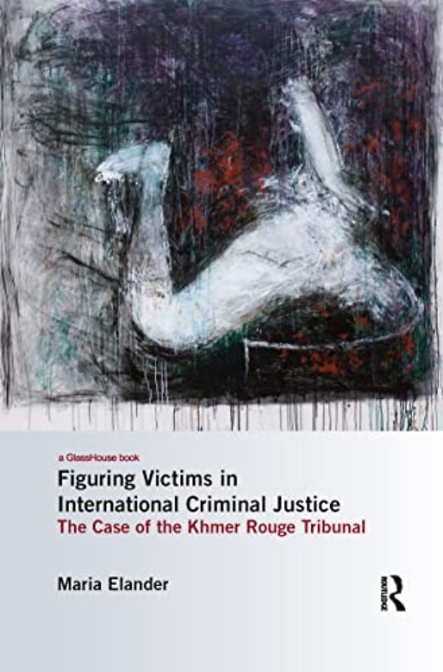 Figuring Victims in International Criminal Justice