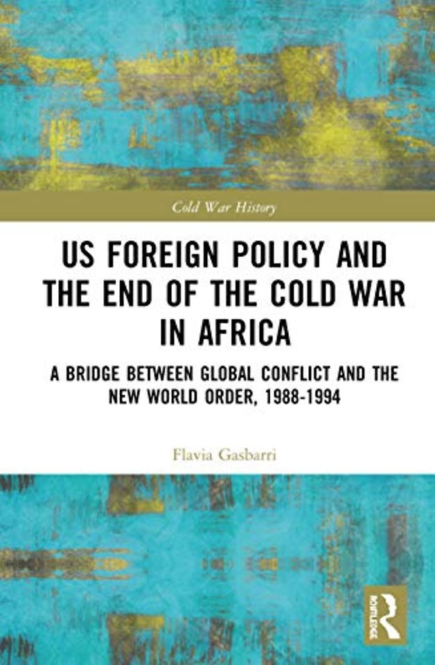 US Foreign Policy and the End of the Cold War in Africa