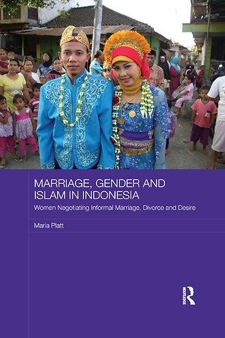 Marriage, Gender and Islam in Indonesia