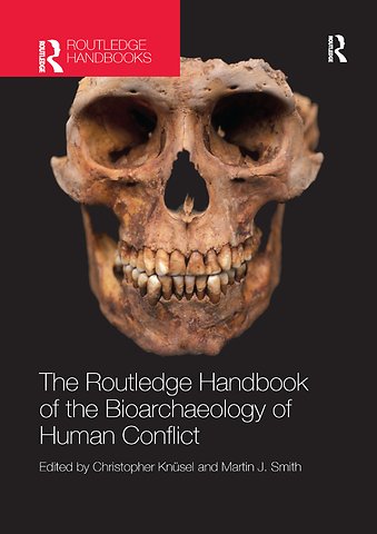 Routledge Handbook of the Bioarchaeology of Human Conflict