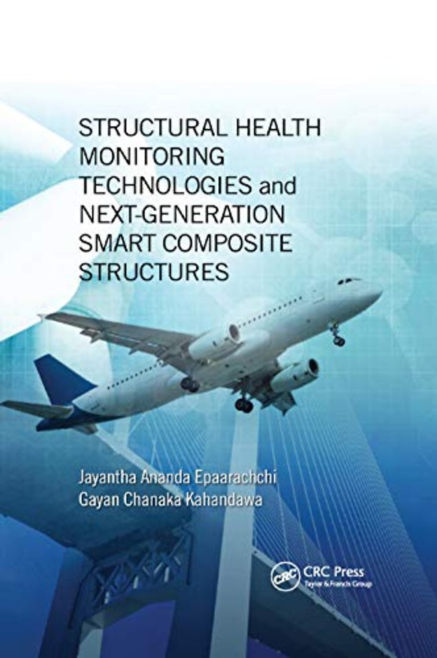 Structural Health Monitoring Technologies and Next-Generation Smart Composite Structures