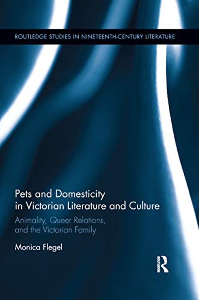 Pets and Domesticity in Victorian Literature and Culture