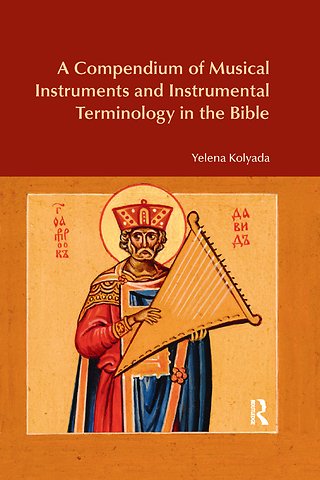 Compendium of Musical Instruments and Instrumental Terminology in the Bible