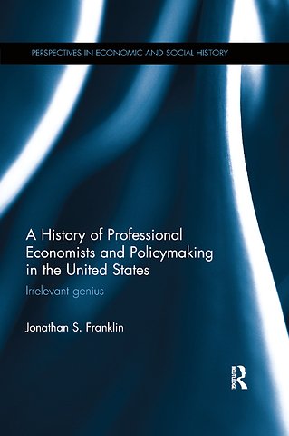 History of Professional Economists and Policymaking in the United States