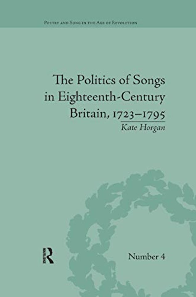Politics of Songs in Eighteenth-Century Britain, 1723–1795