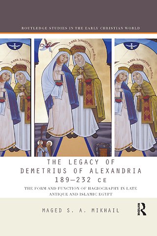 Legacy of Demetrius of Alexandria 189-232 CE