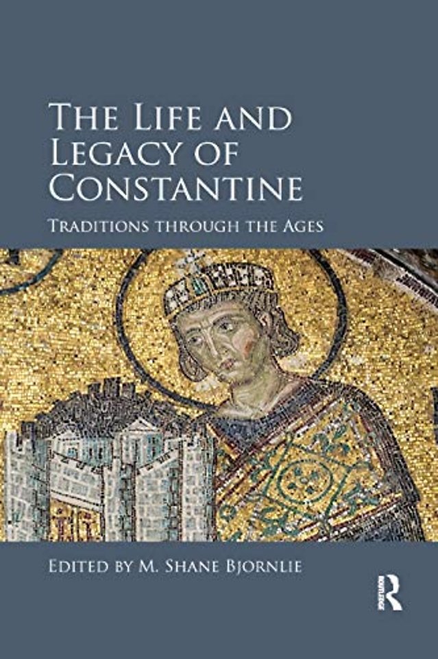 Life and Legacy of Constantine