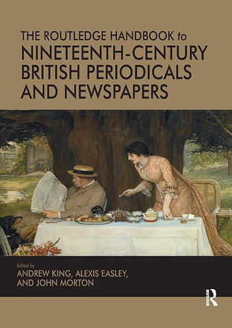 Routledge Handbook to Nineteenth-Century British Periodicals and Newspapers
