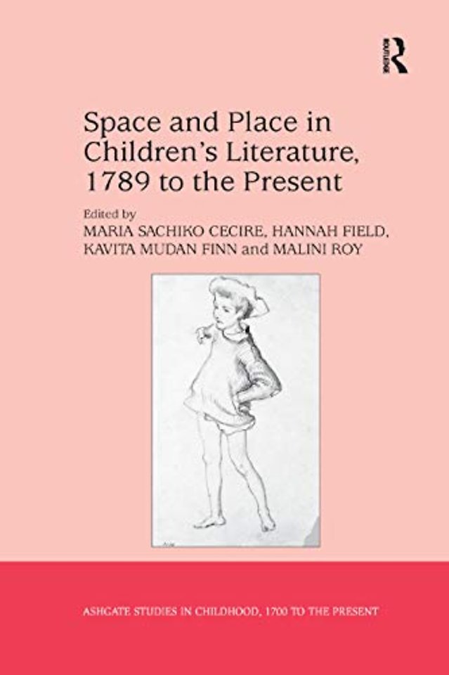Space and Place in Children’s Literature, 1789 to the Present