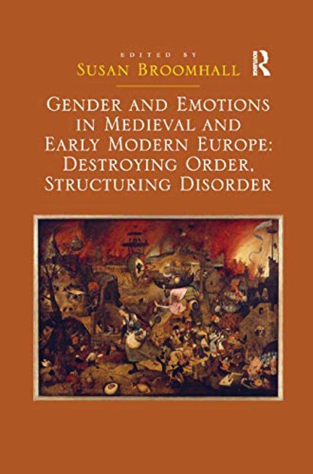 Gender and Emotions in Medieval and Early Modern Europe: Destroying Order, Structuring Disorder