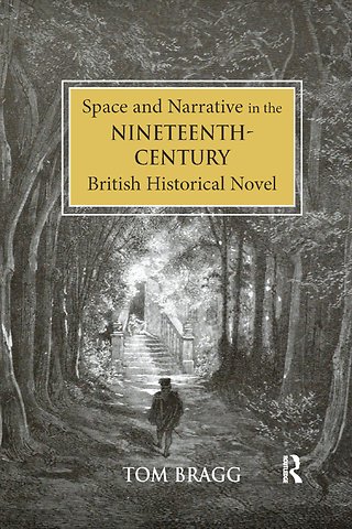 Space and Narrative in the Nineteenth-Century British Historical Novel