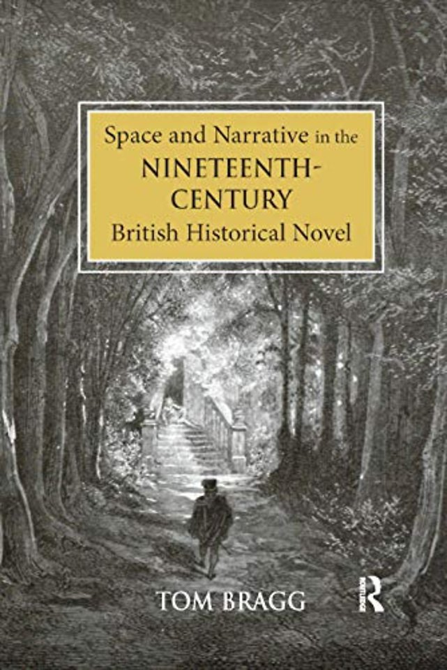 Space and Narrative in the Nineteenth-Century British Historical Novel