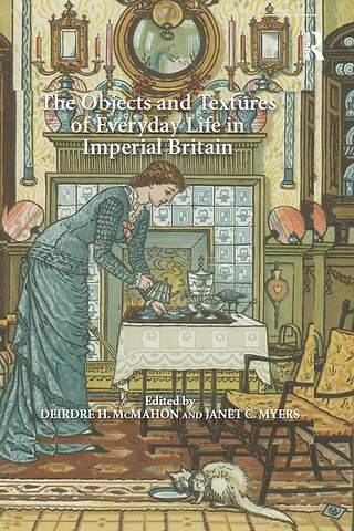 Objects and Textures of Everyday Life in Imperial Britain