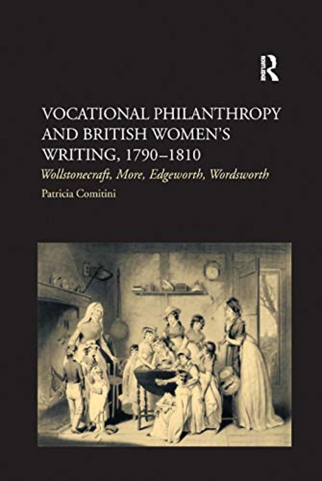 Vocational Philanthropy and British Women's Writing, 1790�1810