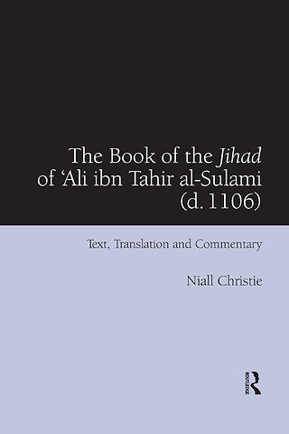 Book of the Jihad of 'Ali ibn Tahir al-Sulami (d. 1106)