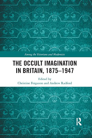 Occult Imagination in Britain, 1875-1947