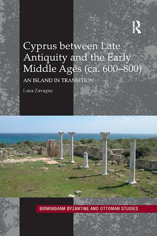 Cyprus between Late Antiquity and the Early Middle Ages (ca. 600�800)