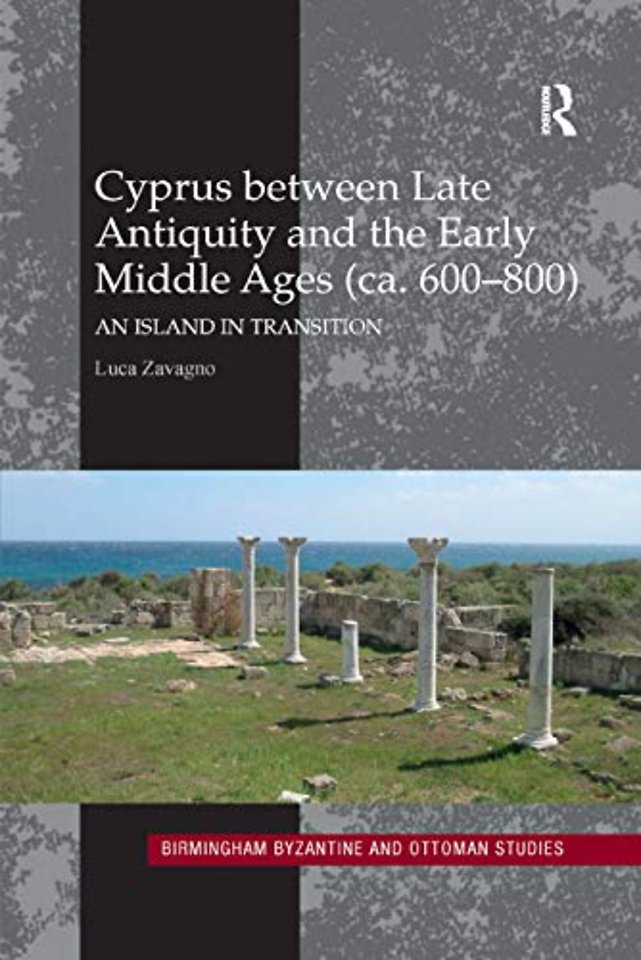 Cyprus between Late Antiquity and the Early Middle Ages (ca. 600�800)