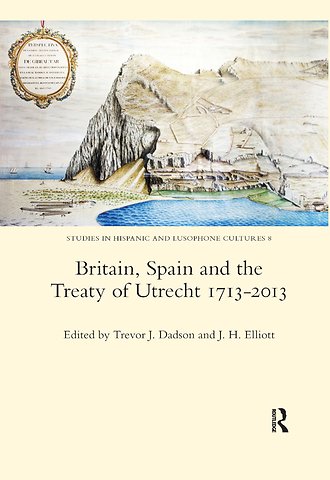 Britain, Spain and the Treaty of Utrecht 1713-2013