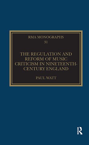 Regulation and Reform of Music Criticism in Nineteenth-Century England