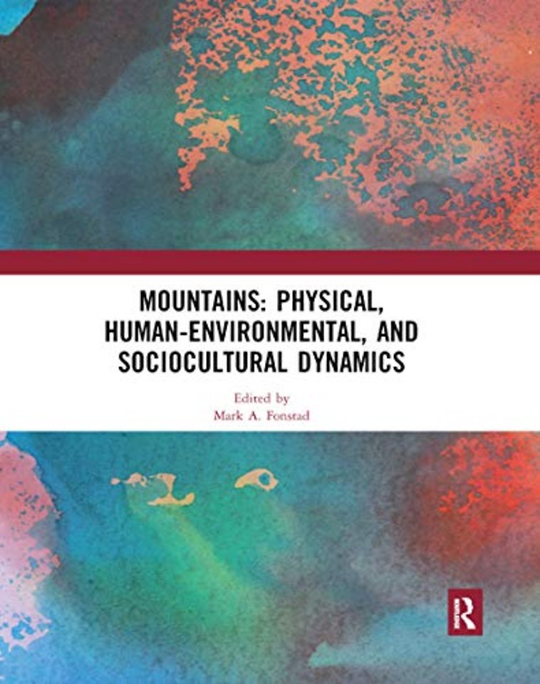 Mountains: Physical, Human-Environmental, and Sociocultural Dynamics