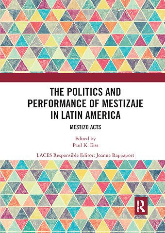 Politics and Performance of Mestizaje in Latin America