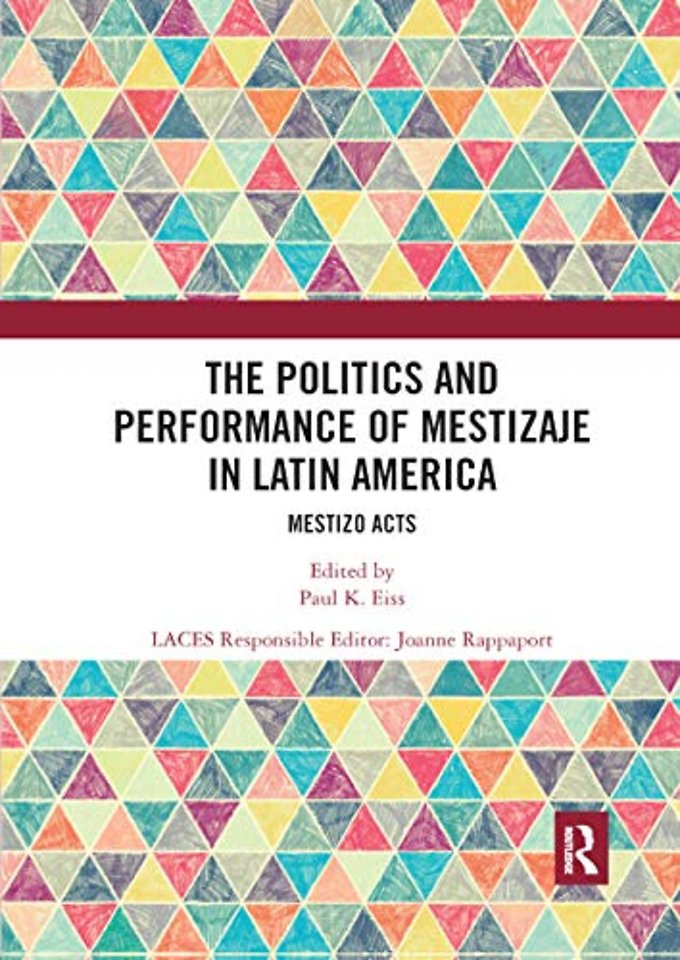 Politics and Performance of Mestizaje in Latin America