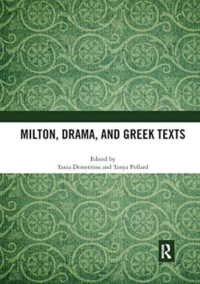 Milton, Drama, and Greek Texts