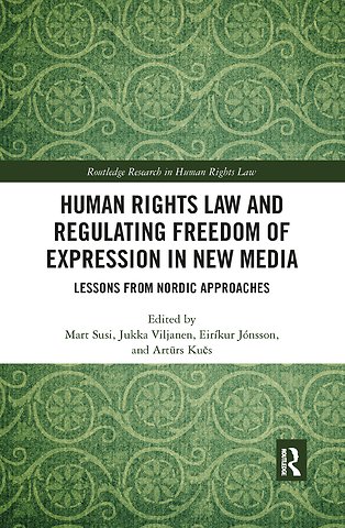 Human Rights Law and Regulating Freedom of Expression in New Media