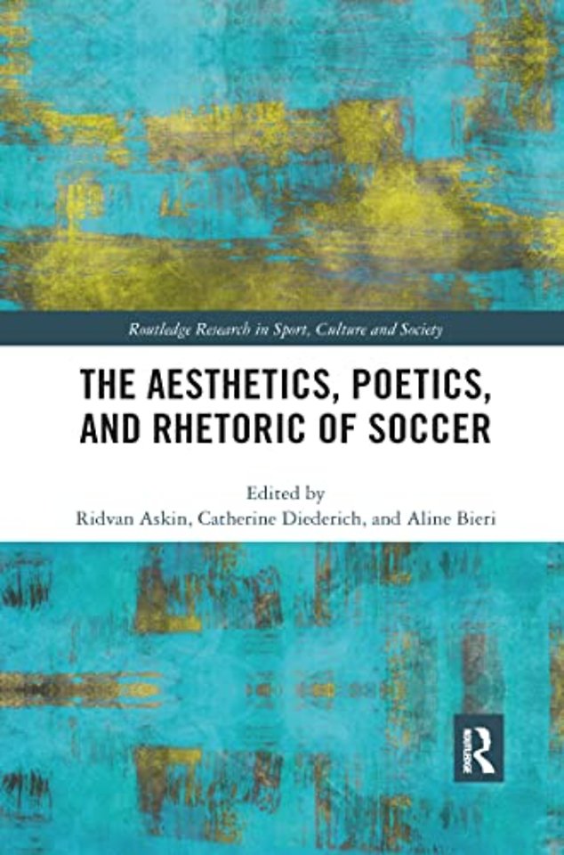 Aesthetics, Poetics, and Rhetoric of Soccer