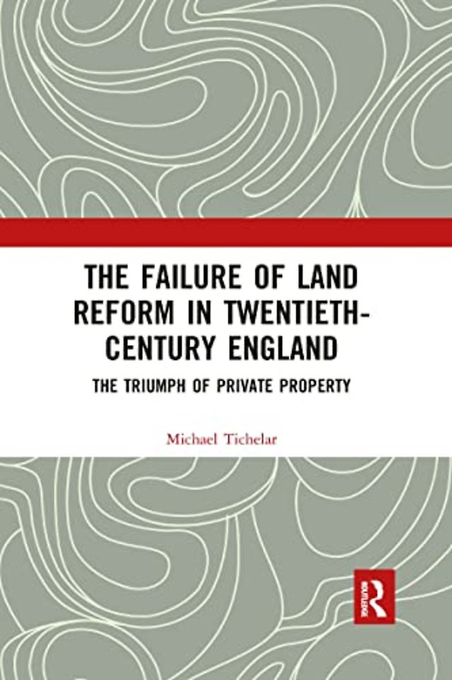 Failure of Land Reform in Twentieth-Century England