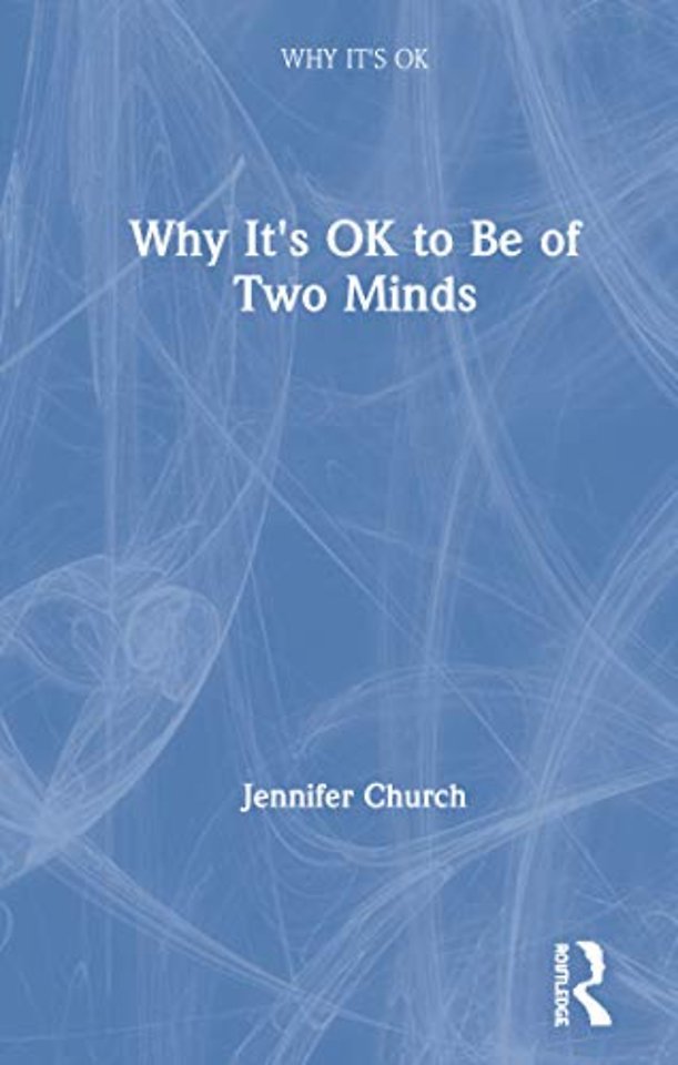 Why It's OK to Be Of Two Minds