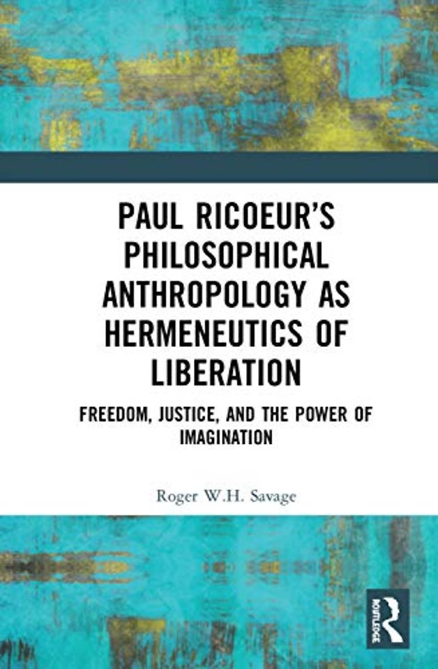 Paul Ricoeur’s Philosophical Anthropology as Hermeneutics of Liberation