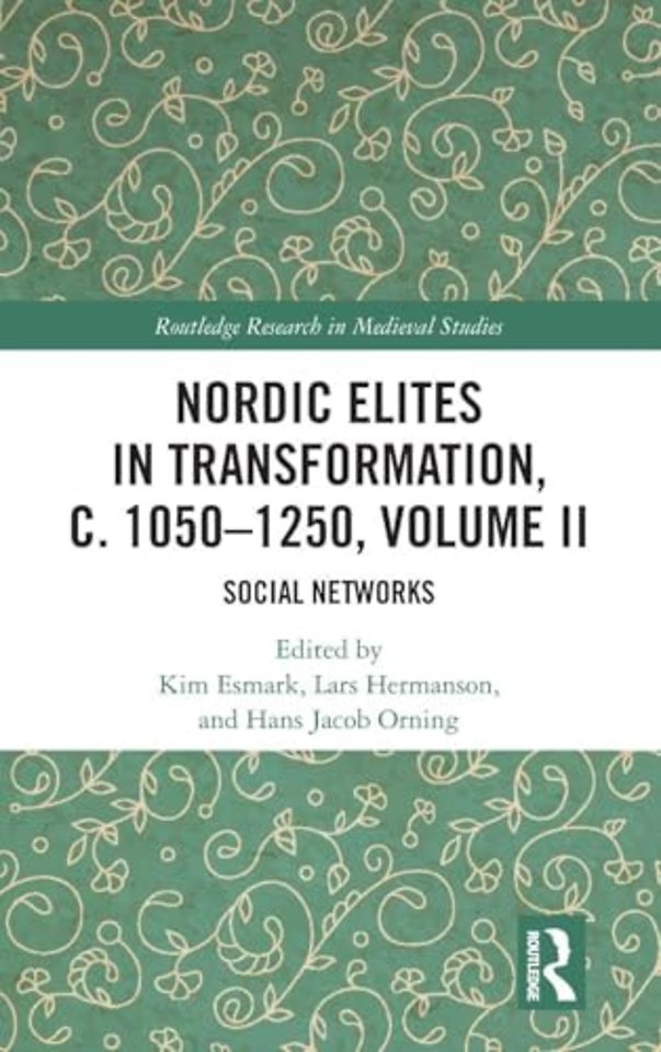 Nordic Elites in Transformation, c. 1050–1250, Volume II