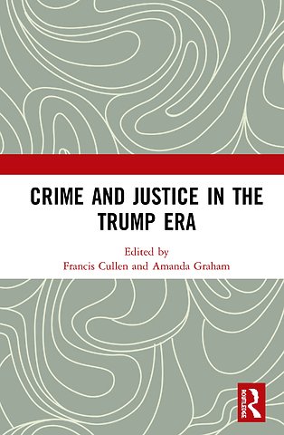 Crime and Justice in the Trump Era