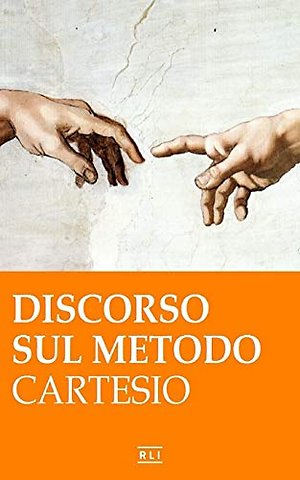 R. Cartesio. Discorso sul metodo