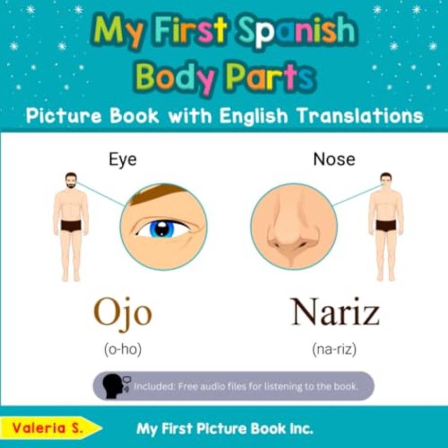 My First Spanish Body Parts Picture Book with English Translations