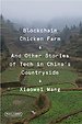 Blockchain Chicken Farm: And Other Stories of Tech in China's Countryside