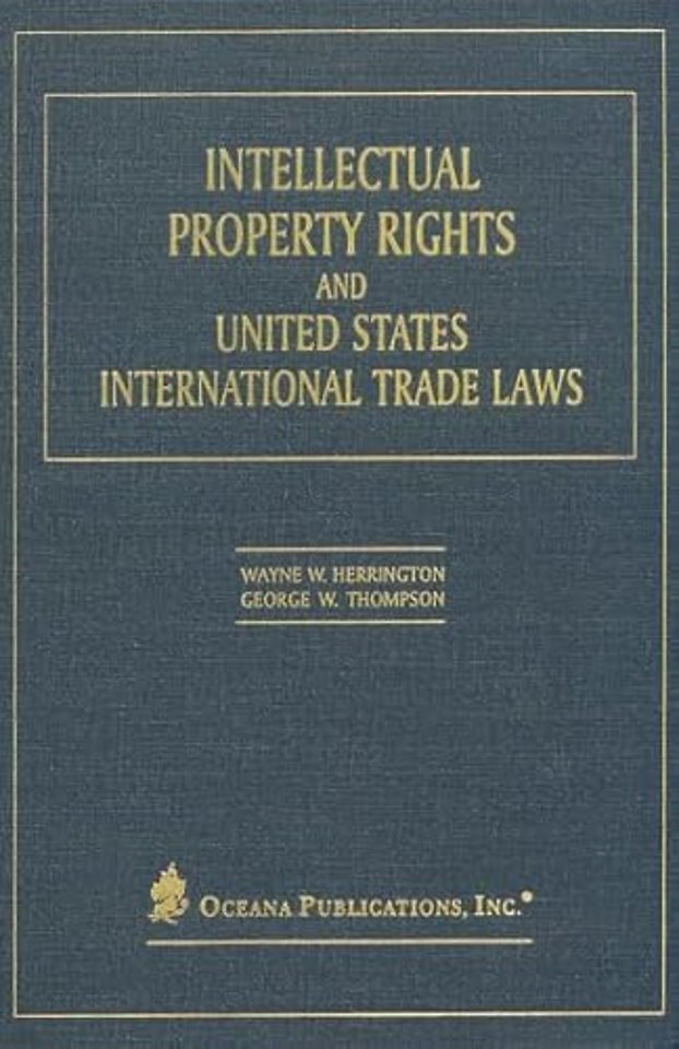 Intellectual Property Rights and United States International Trade Laws