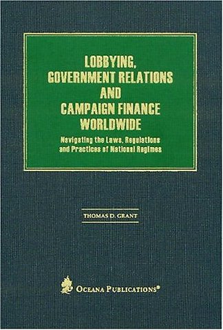 Lobbying, Government Relations, and Campaign Finance Worldwide