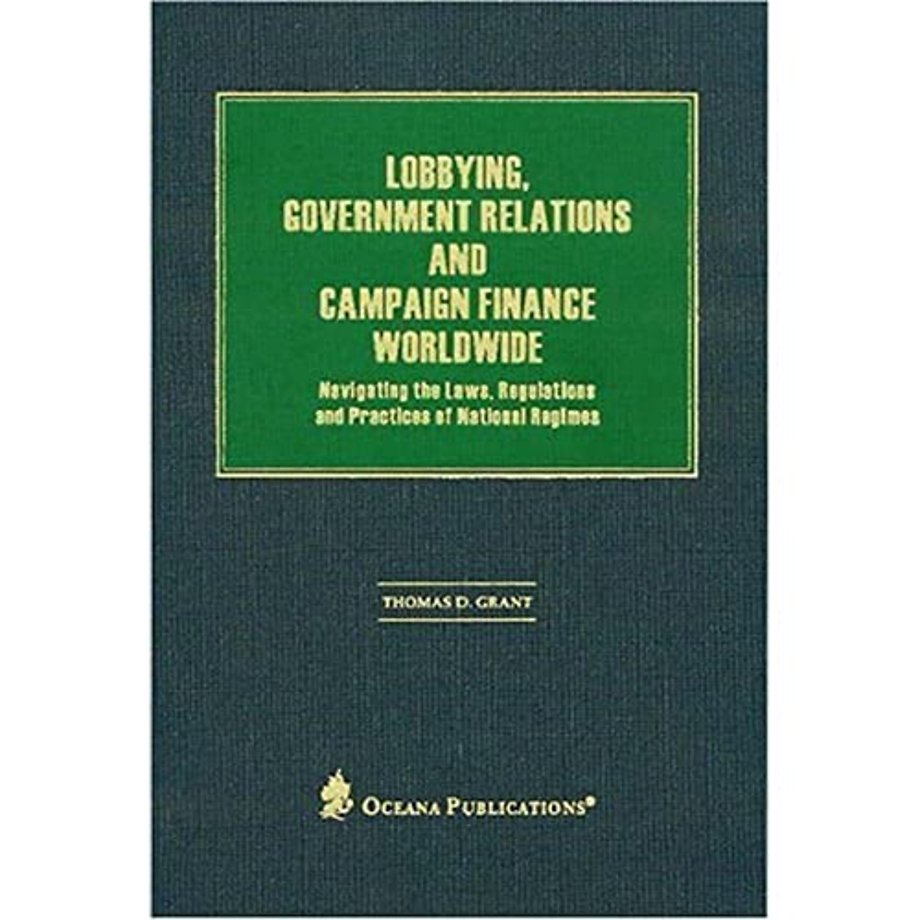 Lobbying, Government Relations, and Campaign Finance Worldwide